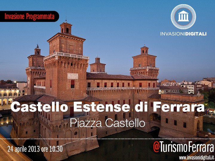 Arrivano le #invasionidigitali al Castello Estense di Ferrara!